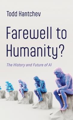 Farewell to Humanity? - Todd Kantchev - cover