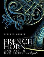 French Horn Player's Guide to the Blues (and Beyond)