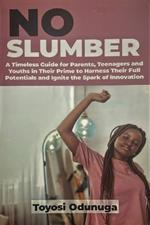 No Slumber: Harness Opportunities, Prepare Adequately & Stay Positive