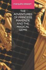 The Adventures of Princess Makenzie and the Magical Gems