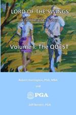 Lord of the Swings: A Golf Insights Trilogy: Volume I: THE QUEST