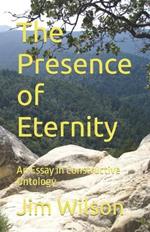The Presence of Eternity: An Essay in Constructive Ontology