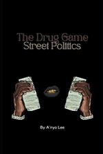 The Drug Game: Street Politics