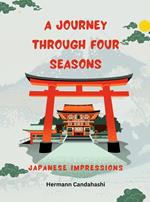 A Journey through 4 Seasons - Japanese Impressions