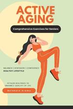 Active Aging: Comprehensive Exercises for Seniors