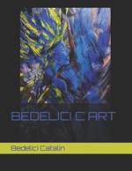 Bedelici Catalin - Bedelici C Art: Superlative art by Bedelici Catalin