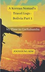 A Korean Nomad's Travel Logs: Bolivia Part 1: My Time in Cochabamba