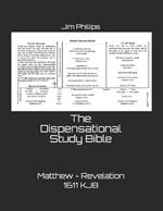 The Dispensational Study Bible: Matthew - Revelation 1611 KJB