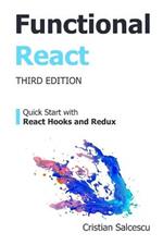 Functional React: Quick Start with React Hooks and Redux