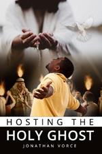 Hosting the Holy Ghost