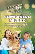 El A,B,C del cuidado de Nuestro Compañero Peludo
