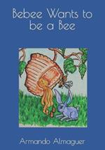 Bebee Wants to be a Bee