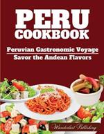 PERU cookbook: Peruvian Gastronomic Voyage: Savor the Andean Flavors.