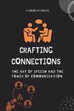 Crafting Connections: The Art of Speech and the Power of Communication