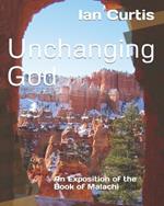 Unchanging God: An Exposition of the Book of Malachi
