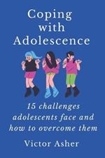 Coping with Adolescence: 15 challenges adolescents face and how to overcome them