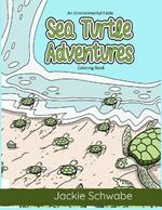 Sea Turtle Adventures: An Environmental Fable Coloring Book