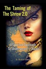 The Taming of the Shrew 2.0: A Spiritual Approach to Shakespeare's Classic