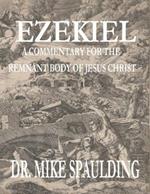 Ezekiel: A Commentary for the Remnant Body of Jesus Christ