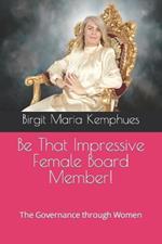Be That Impressive Female Board Memeber!: The Governance Through Women