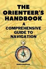 The Orienteer's Handbook: A Comprehensive Guide to Navigation