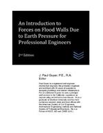 An Introduction to Forces on Flood Walls Due to Earth Pressure for Professional Engineers