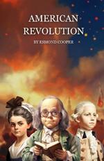 American Revolution: An Illustrated History Book for Kids