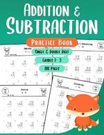 Addition and Subtraction Practice Book: Single and Double Digit Math Workbook for Grades 1-3