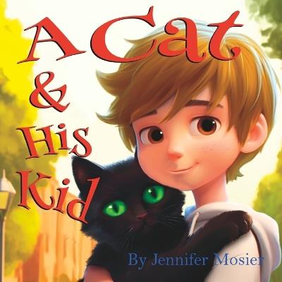 A Cat & His Kid - Jennifer Mosier - cover