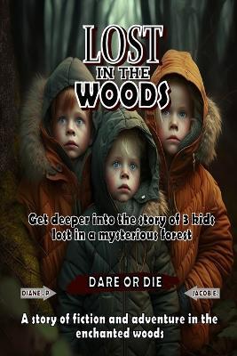 Lost in the Woods: Unleashing Courage and Adventure in the Enchanted Forest - Jacob Elenda,Patricia Diane - cover
