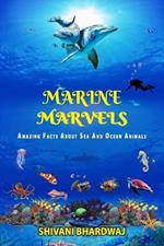 Marine Marvels: Amazing Facts About Sea and Ocean Animals