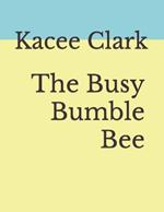 The Busy Bumble Bee