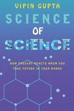Science of Science: How Present Reacts When You Take Future in Your Hands