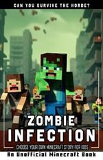 Zombie Infection: Choose Your Own Minecraft Story Book for Kids