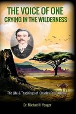 The Voice of One Crying in the Wilderness: The Life & Teachings of Charles Fox Parham