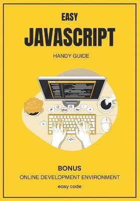 EASY Javascript - Handy Guide (2023): Discover the World of Web Programming - David Lupe - cover