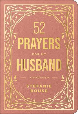 52 Prayers for My Husband: A Devotional to Build a Healthy, Loving Marriage That Will Last a Lifetime - Stefanie Rouse - cover