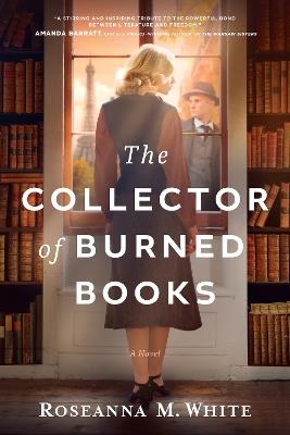 The Collector of Burned Books - Roseanna M White - cover