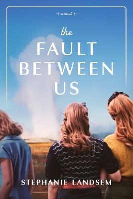The Fault Between Us - Stephanie Landsem - cover