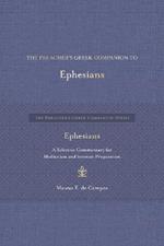 The Preacher's Greek Companion to Ephesians: A Selective Commentary for Meditation and Sermon Preparation