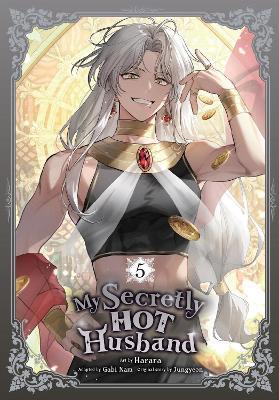 My Secretly Hot Husband, Vol. 5 - Gabi Nam,Harara Harara,Jungyeon Jungyeon - cover