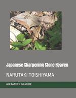 Japanese Sharpening Stone Heaven: Narutaki Toishiyama