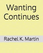 Wanting Continues