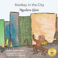 Libro in inglese Monkey In The City: How to Outsmart an Umbrella Thief in Kiswahili and English  - Ready Set Go Books