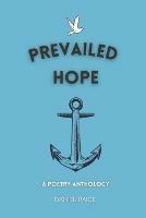 Libro in inglese Prevailed Hope  - Daniel Paice