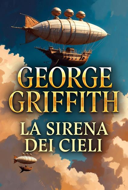 La sirena dei cieli - George Griffith - ebook