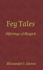 Fey Tales: Offerings of Magick