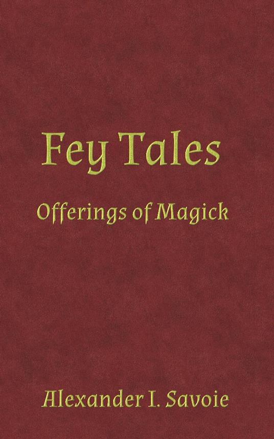 Fey Tales: Offerings of Magick