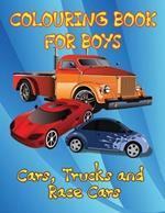 Cars, Trucks and Race Cars Colouring Book for Boys: Unique Colouring Pages, Cars, Trucks, Race cars, Supercars and more popular Cars for Kids ages 4-8, 8-12.