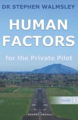 Human Factors for the Private Pilot - Stephen Walmsley - cover